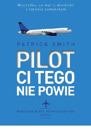 Pilot ci tego nie powie - Patrick Smith