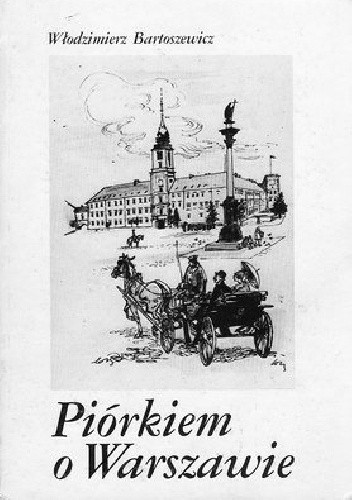 Piórkiem o Warszawie - Włodzimierz Bartoszewicz