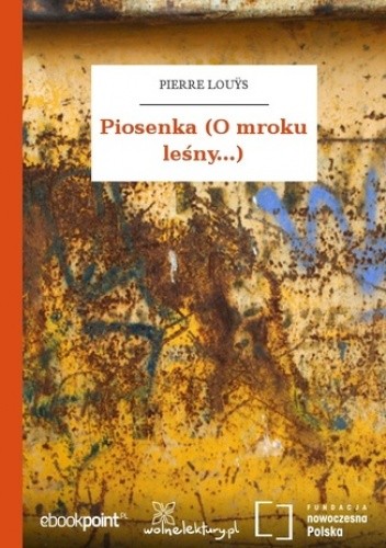 Piosenka (O mroku leśny...) - Lous Pierre