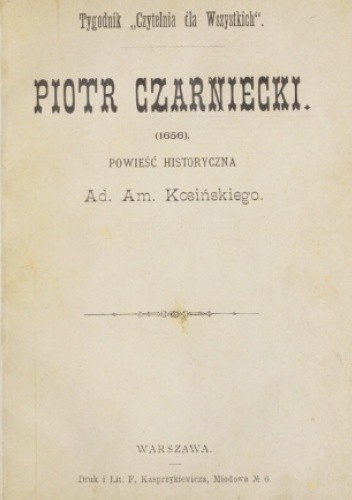 Piotr Czarniecki (1656) : powieść historyczna - Adam Amilkar Kosiński