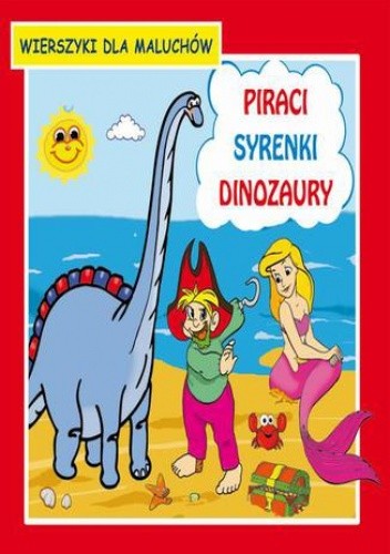 Piraci Syrenki Dinozaury Wierszyki dla maluchów - Krystian Pruchnicki