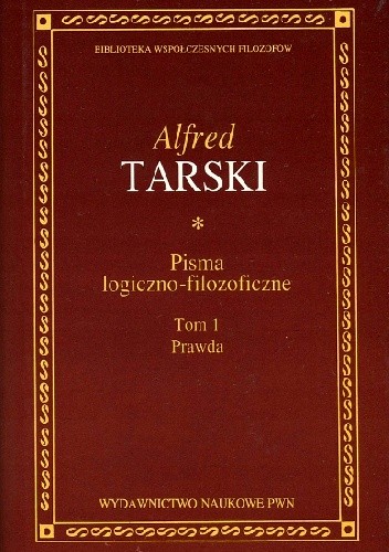 Pisma logiczno-filozoficzne T. 1. Prawda - Alfred Tarski