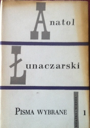 Pisma wybrane - Anatol Łunaczarski