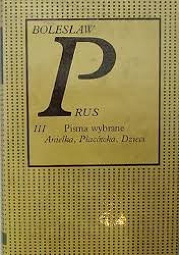 Pisma wybrane. Tom 3. Anielka. Placówka. Dzieci - Bolesław Prus