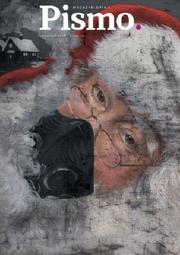 Pismo. Magazyn opinii, nr 12 /grudzień 2018 - Magdalena Bielska