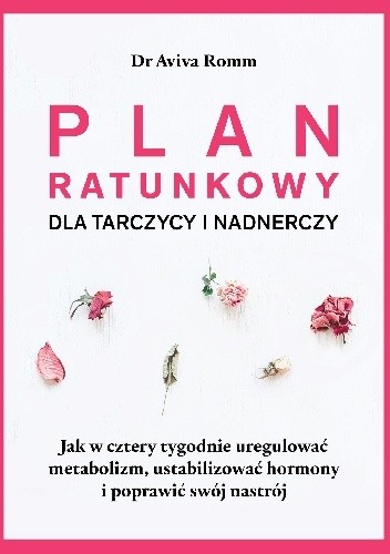 Plan ratunkowy dla tarczycy i nadnerczy - Aviva Romm