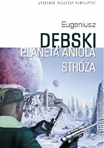 Planeta Anioła Stróża - Eugeniusz Dębski