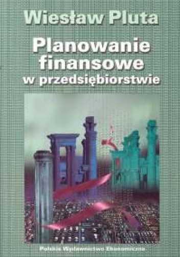 Planowanie finansowe w przedsiębiorstwie - Wiesław Pluta