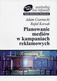 Planowanie mediów w kampaniach reklamowych - Adam Czarnecki