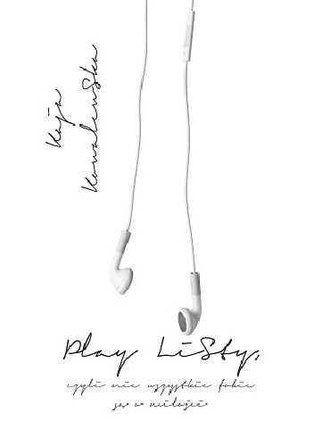 Play listy, czyli nie wszystkie fobie są o miłości - Kaja Kowalewska