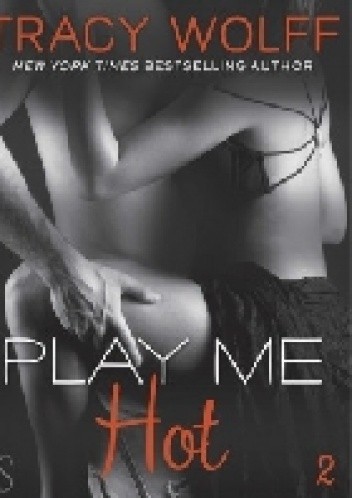 Play Me Hot - Tracy Wolff