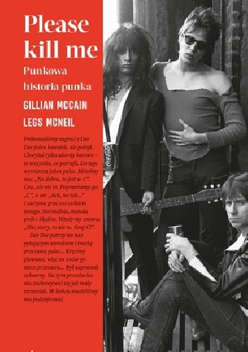 Please kill me. Punkowa historia punka. - Gillian McCain