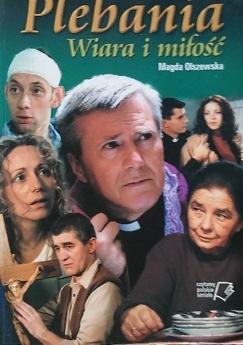 Plebania. Wiara i miłość. - Magda Olszewska