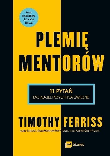 Plemię mentorów. 11 pytań do najlepszych na świecie - Timothy Ferriss