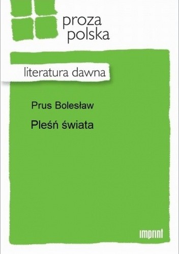 Pleśń świata - Bolesław Prus