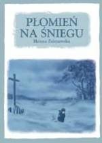 Płomień na śniegu - Helena Zakrzewska