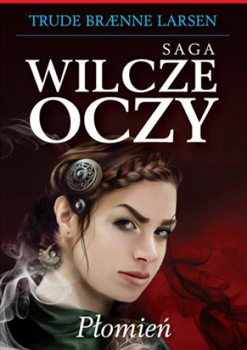 Płomień - Trude Braenne Larsen