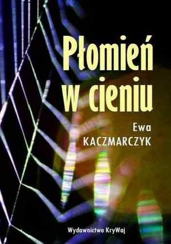 Płomień w cieniu - Ewa Kaczmarczyk