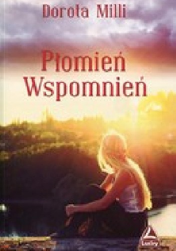 Płomień wspomnień - Dorota Milli