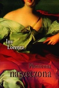 Płomienna narzeczona - Iny Lorentz