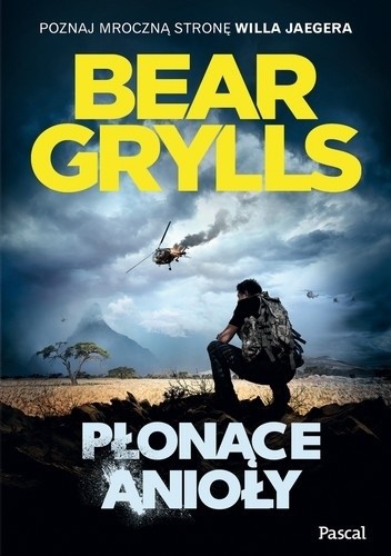 Płonące anioły - Bear Grylls