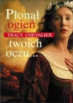 Płonął ogień twoich oczu - Tracy Chevalier