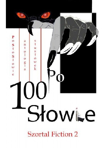 Po 100 słowie. Szortal Fiction 2 - Romuald Pawlak