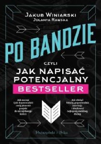 Po bandzie, czyli jak napisać potencjalny bestseller - Jakub Winiarski