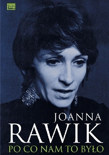 Po co nam to było - Joanna Rawik