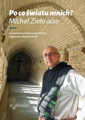 Po co światu mnich? - Michał Zioło OCSO