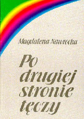 Po drugiej stronie tęczy - Magdalena Nawrocka