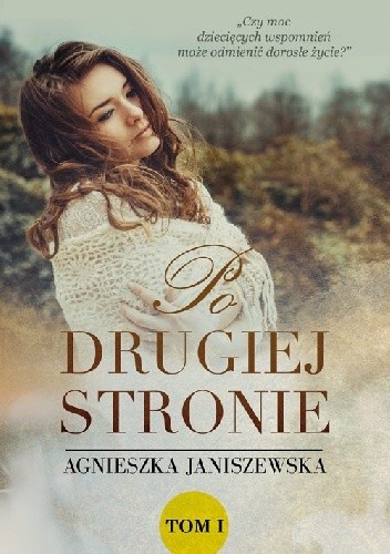 Po drugiej stronie. Tom I - Agnieszka Janiszewska