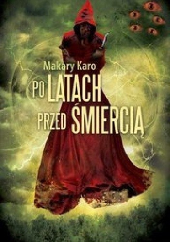 Po latach przed śmiercią - Makary Karo