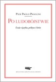 Po ludobójstwie. Eseje o języku, polityce i kinie - Pier Paolo Pasolini