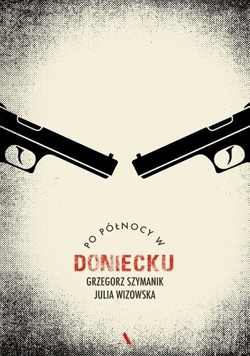 Po północy w Doniecku - Grzegorz Szymanik