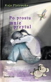 Po prostu mnie przytul - Kaja Platowska