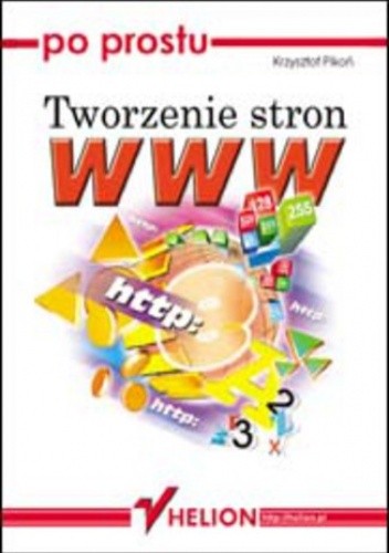 Po prostu tworzenie stron WWW - Krzysztof Pikoń