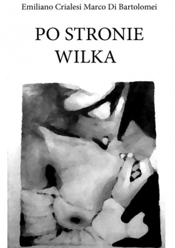 Po stronie wilka - di Bartolomei Marco