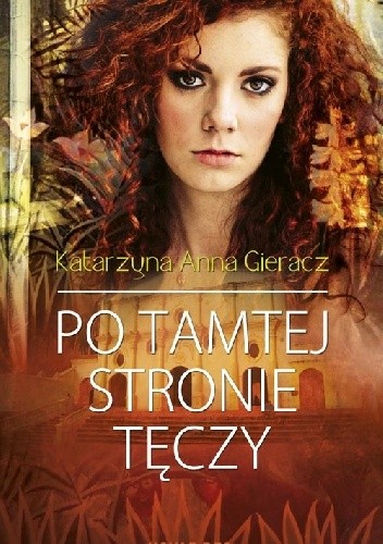Po tamtej stronie tęczy - Katarzyna Anna Gieracz
