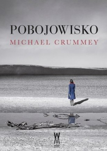 Pobojowisko - Michael Crummey