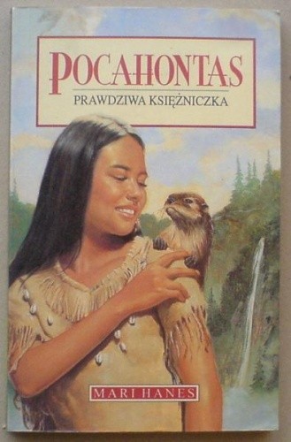 Pocahontas - prawdziwa księżniczka - Mari Hanes