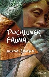 Pocałunek Fauna - Iwona Banach