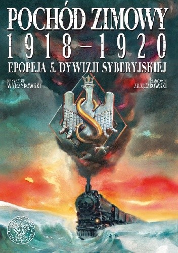 Pochód zimowy 1918-1920. Epopeja 5. Dywizji Syberyjskiej - Kazimierz Krajewski