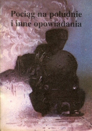 Pociąg na południe i inne opowiadania - Lew Tołstoj