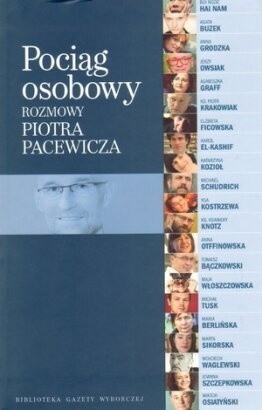 Pociąg osobowy. Rozmowy Piotra Pacewicza - Piotr Pacewicz