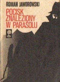 Pocisk znaleziony w parasolu - Roman Jaworowski