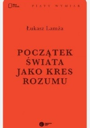 Początek świata jako kres rozumu - Łukasz Lamża