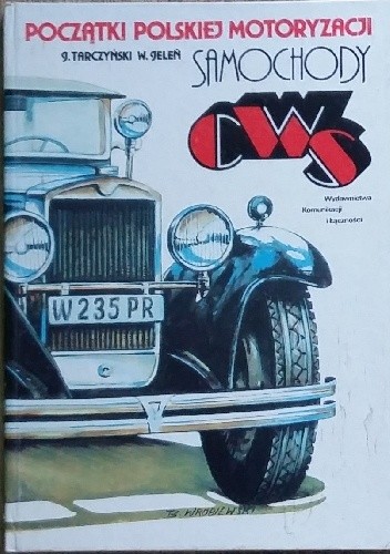 Początki polskiej motoryzacji.Samochody CWS - Jan Tarczyński