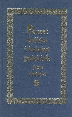 Poczet królów i książąt polskich Jana Matejki - Jacek Banaszkiewicz