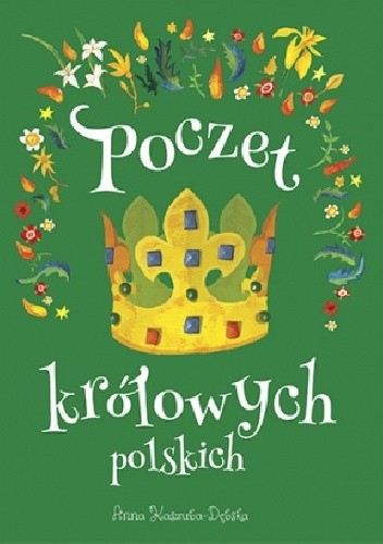 Poczet królowych polskich - Anna Kaszuba-Dębska